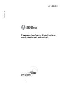 AS 4422: 11/23/2016 Playground surfacing – Specifications, requirements and test method