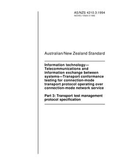 AS/NZS 4210.3: 07/11/1994 Information technology – Telecommunications and information exchange between systems – Transport conformance testing for connection-mode transport protocol operating over connection-mode network service, Part 3: Transport test management protocol specification