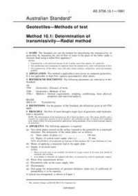 AS 3706.10.1: 01/01/1991 Geotextiles – Methods of test, Method 10.1: Determination of transmissivity – Radial method AS 3706.10.1: 01/01/1991 Geotextiles – Methods of test, Method 10.1: Determination of transmissivity – Radial method