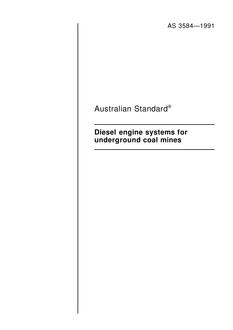 AS 3584: 01/01/1991 Diesel engine systems for underground coal mines AS 3584: 01/01/1991 Diesel engine systems for underground coal mines