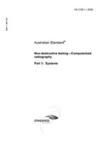 AS 2168.1: 06/30/2009 Non-destructive testing – Computerized radiography, Part 1: Systems