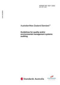 AS/NZS ISO 19011: 03/04/2003 Guidelines for quality and/or environmental management systems auditing