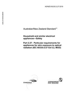 AS/NZS 60335.2.27: 06/30/2016 Household and similar electrical appliances – Safety, Part 2.27: Particular requirements for appliances for skin exposure to optical radiation (IEC 60335-2-27 Ed 5.2, MOD)