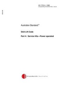 AS 1735.4: 04/06/1986 SAA Lift Code, Part 4: Service lifts – Power-operated