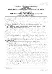 AS 1774.19: 01/01/1978 Refractories and refractory materials – Physical test methods – The determination of sieve analysis and water content AS 1774.19: 01/01/1978 Refractories and refractory materials – Physical test methods – The determination of sieve analysis and water content