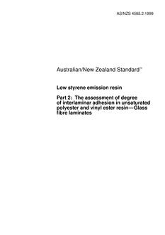 AS/NZS 4585.2: 09/05/1999 Low styrene emission resins, Part 2: The assessment of degree of interlaminar adhesion in unsaturated polyester and vinyl ester resin – Glass fibre laminates