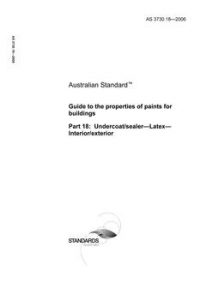 AS 3730.18: 02/02/2006 Guide to the properties of paints for buildings, Part 18: Undercoat/sealer – Latex – Interior/exterior