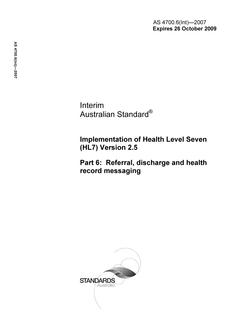 AS 4700.6(INT): 10/27/2007 Implementation of Health Level Seven (HL7) Version 2.5, Part 6: Referral, discharge and health record messaging