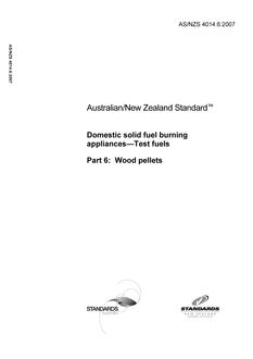 AS/NZS 4014.6: 02/23/2007 Domestic solid fuel burning appliances – Test fuels, Part 6: Wood pellets