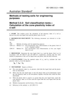 AS 1289.3.3.2: 01/01/1995 Methods of testing soils for engineering purposes, Method 3.3.2: Soil classification tests – Calculation of the cone plasticity index of a soil AS 1289.3.3.2: 01/01/1995 Methods of testing soils for engineering purposes, Method 3.3.2: Soil classification tests – Calculation of the cone plasticity index of a soil