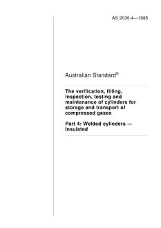 AS 2030.4: 01/30/1985 The verification, filling, inspection, testing and maintenance of cylinders for storage and transport of compressed gases, Part 4: Welded cylinders – Insulated
