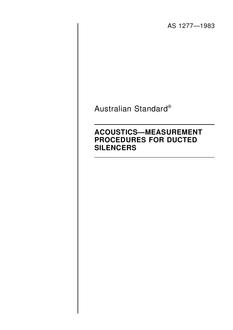 AS 1277: 12/01/1983 Acoustics – Measurement procedures for ducted silencers