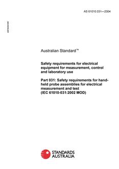 AS 61010.031: 04/29/2004 Safety requirements for electrical equipment for measurement, control and laboratory use, Part 031: Safety requirements for hand held probe assemblies for electrical measurement and test (IEC 61010-031:2002 MOD)
