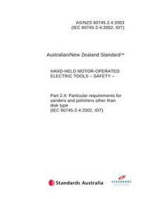AS/NZS 60745.2.4: 01/01/2003 Hand-held motor-operated electric tools – Safety – Particular requirements for sanders and polishers