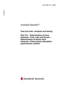 AS 1038.10.1: 03/05/2003 Coal and coke – Analysis and testing, Part 10.1: Determination of trace elements – Coal, coke and fly-ash – Determination of eleven trace elements – Flame atomic absorption spectrometric method