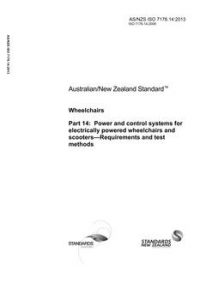 AS/NZS ISO 7176.14: 08/30/2013 Wheelchairs, Part 14: Power and control systems for electrically powered wheelchairs and scooters – Requirements and test methods