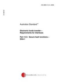 AS 2805.13.3: 04/03/2000 Electronic funds transfer – Requirements for interfaces, Part 13.3: Secure hash functions – SHA-1