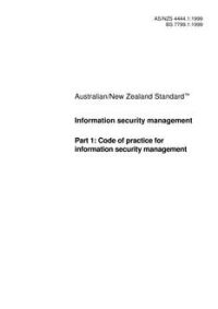 AS/NZS 4444.1: 12/05/1999 Information security management, Part 1: Code of practice for information security management