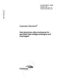 AS EN 50052: 12/09/2008 Cast aluminium alloy enclosures for gas-filled high-voltage switchgear and controlgear