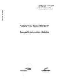 AS/NZS ISO 19115: 04/27/2005 Geographic information – Metadata