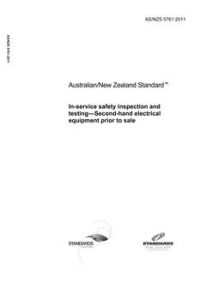 AS/NZS 5761: 08/04/2011 In-service safety inspection and testing – Second-hand equipment prior to sale