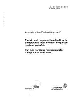 AS/NZS 62841.3.9: 06/30/2015 Electric motor-operated hand-held tools, transportable tools and lawn and garden machinery – Safety, Part 3.9: Particular requirements for transportable mitre saws