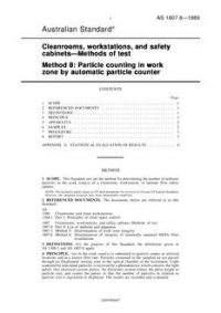 AS 1807.8: 01/01/1989 Cleanrooms, workstations and safety cabinets – Methods of test – Particle counting in work zone by automatic particle counter