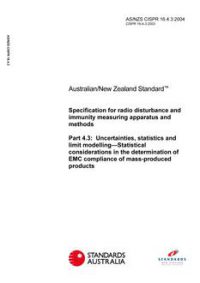 AS/NZS CISPR 16.4.3: 06/02/2004 Specification for radio disturbance and immunity measuring apparatus and methods, Part 4.3: Uncertainties, statistics and limit modelling – Statistical considerations in the determination of EMC compliance of mass-produced products