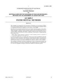 AS 2609.2: 10/07/1983 Materials used for the packaging of food and beverages – Methods for the assessment of odour and taint, Part 2: Instrumental methods AS 2609.2: 10/07/1983 Materials used for the packaging of food and beverages – Methods for the assessment of odour and taint, Part 2: Instrumental methods