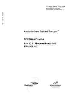 AS/NZS 60695.10.2: 01/01/2004 Fire hazard testing, Part 10.2: Abnormal heat – Ball pressure test