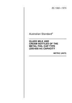 AS 1382: 11/01/1974 Glass milk and cream bottles of the metal foil cap type (200-600 mL capacity)