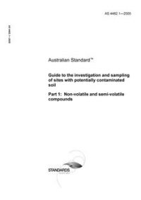 AS 4482.1: 11/02/2005 Guide to the investigation and sampling of sites with potentially contaminated soil, Part 1: Non-volatile and semi-volatile compounds