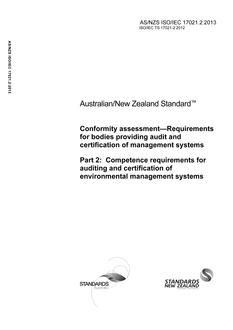 AS/NZS ISO/IEC 17021.2: 05/24/2013 Conformity assessment – Requirements for bodies providing audit and certification of management systems, Part 2: Competence requirements for auditing and certification of environmental management systems