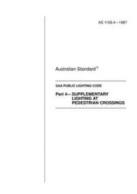 AS 1158.4: 12/31/1986 The lighting of urban roads and other public thoroughfares – Supplementary lighting at pedestrian crossings