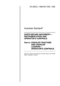 AS 2956.6: 12/31/1987 Earth-moving machinery – Instrumentation and operator’s controls, Part 6: Crawler tractors and crawler loaders – Operator’s controls
