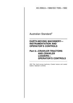 AS 2956.6: 12/31/1987 Earth-moving machinery – Instrumentation and operator’s controls, Part 6: Crawler tractors and crawler loaders – Operator’s controls