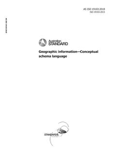 AS ISO 19103: 06/29/2018 Geographic information – Conceptual schema language AS ISO 19103: 06/29/2018 Geographic information – Conceptual schema language