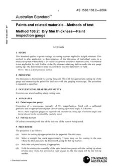 AS 1580.108.2: 11/26/2004 Paints and related materials – Methods of test, Method 108.2: Dry film thickness – Paint inspection gauge AS 1580.108.2: 11/26/2004 Paints and related materials – Methods of test, Method 108.2: Dry film thickness – Paint inspection gauge