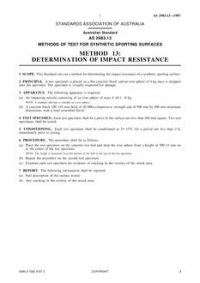 AS 2983.13: 01/01/1987 Methods of test for synthetic sporting surfaces – Determination of impact resistance AS 2983.13: 01/01/1987 Methods of test for synthetic sporting surfaces – Determination of impact resistance