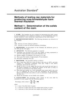 AS 4074.1: 01/01/1993 Methods of testing raw materials for producing urea-formaldehyde foam thermal insulation, Method 1: Determination of the solids content of the resin AS 4074.1: 01/01/1993 Methods of testing raw materials for producing urea-formaldehyde foam thermal insulation, Method 1: Determination of the solids content of the resin