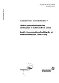 AS/NZS IEC 60754.2: 06/30/2017 Test on gases evolved during combustion of materials from cables, Part 2: Determination of acidity (by pH measurement) and conductivity