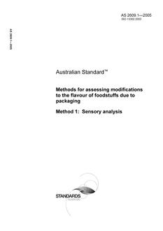 AS 2609.1: 10/12/2005 Methods for assessing modifications to the flavour of foodstuffs due to packaging, Method 1: Sensory analysis
