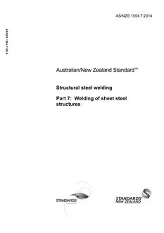 AS/NZS 1554.7: 11/25/2014 Structural steel welding, Part 7: Welding of sheet steel structures AS/NZS 1554.7: 11/25/2014 Structural steel welding, Part 7: Welding of sheet steel structures