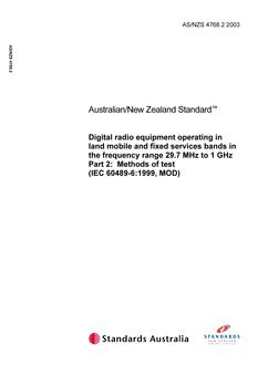 AS/NZS 4768.2: 10/10/2003 Digital radio equipment operating in land mobile and fixed services bands in the frequency range 29.7 MHz to 1 GHz, Part 2: Methods of test (IEC 60489-6:1999, MOD)