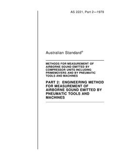 AS 2221.2: 12/31/1978 Methods for measurements of airborne sound emitted by compressor units including primemovers and by pneumatic tools and machines, Part 2: Engineering method for measurement of airborne sound emitted by pneumatic tools and machines