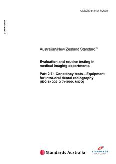 AS/NZS 4184.2.7: 07/04/2002 Evaluation and routine testing in medical imaging departments, Part 2.7: Constancy tests – Equipment for intra-oral dental radiography (IEC 61223-2-7:1999, MOD)
