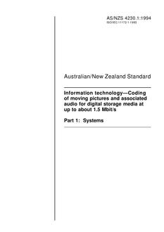AS/NZS 4230.1: 08/22/1994 Information technology – Coding of moving pictures and associated audio for digital storage media at up to about 1.5 Mbit/s, Part 1: Systems
