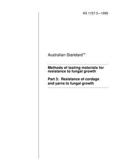AS 1157.3: 01/01/1999 Methods of testing materials for resistance to fungal growth, Part 3: Resistance of cordage and yarns to fungal growth