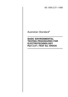 AS 1099.2.27: 12/31/1987 Basic environmental testing procedures for electrotechnology, Part 2.27: Tests – Test Ea – Shock