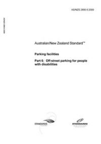 AS/NZS 2890.6: 10/22/2009 Parking facilities, Part 6: Off-street parking for people with disabilities